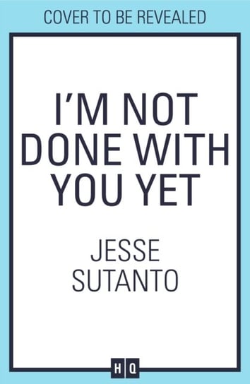 I'm Not Done With You Yet Jesse Sutanto