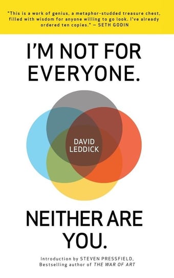 I'm Not for Everyone. Neither Are You. Leddick David
