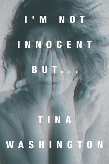 I'm Not Innocent But... Washington Tina