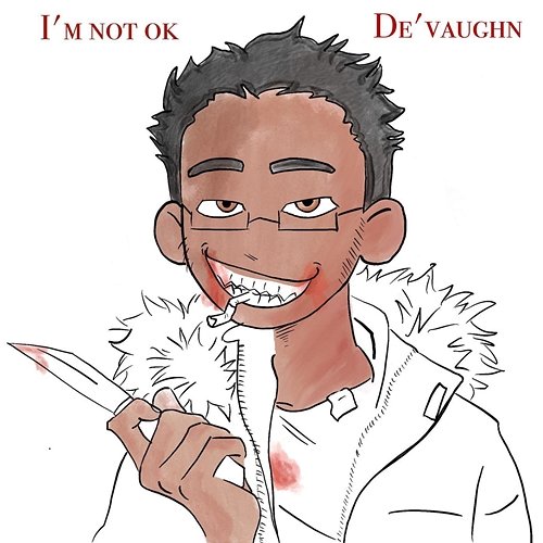 I'm Not Ok De'Vaughn