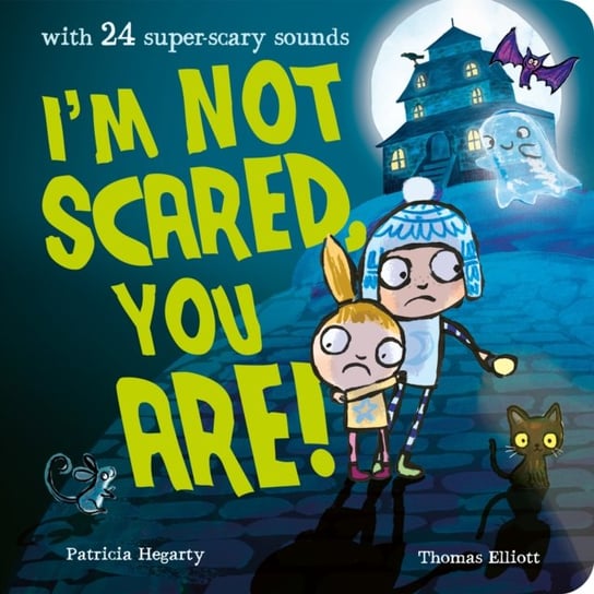 I'm Not Scared, You Are! Patricia Hegarty