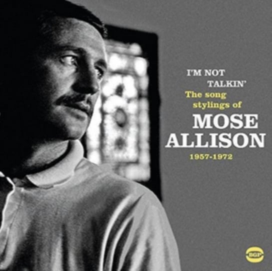 I'm Not Talkin'-The Song Stylings Of Mose Alliso Allison Mose