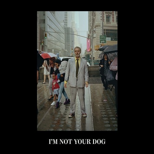 I'm Not Your Dog Baxter Dury