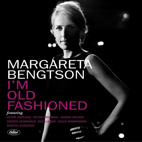I'm Old Fashioned Margareta Bengtson
