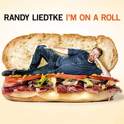 I'm On A Roll Randy Liedtke