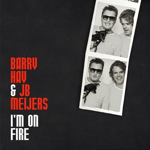 I'm on Fire Barry Hay, JB Meijers