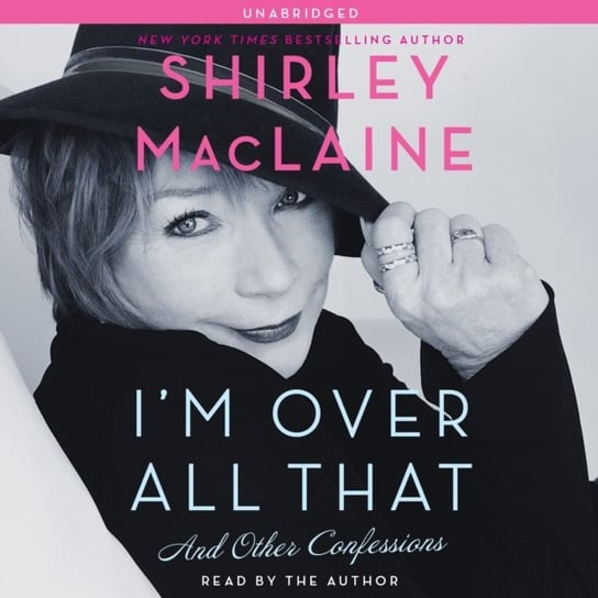 I'm Over All That MacLaine Shirley