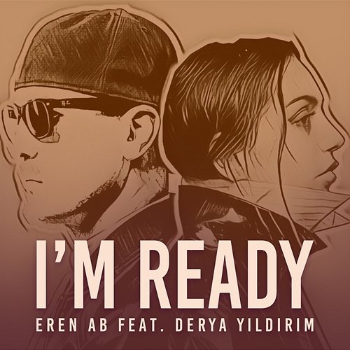 I'm Ready Eren AB feat. feat. Derya Yildirim