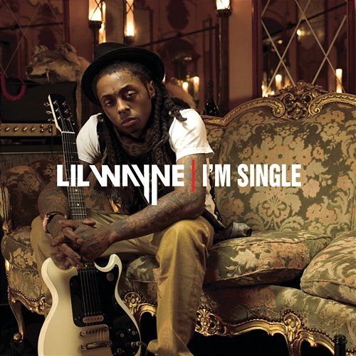 I'm Single Lil Wayne