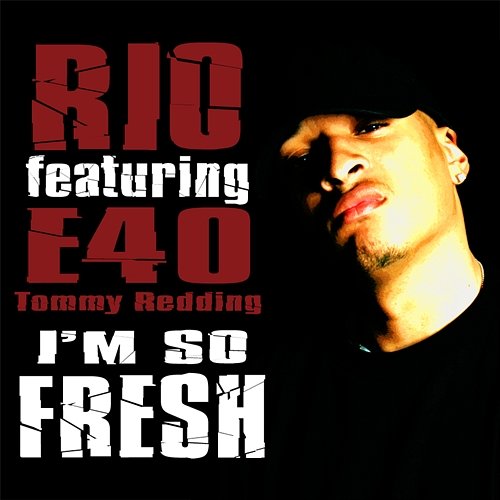 I'm So Fresh Rio feat. Tommy Redding, E-40