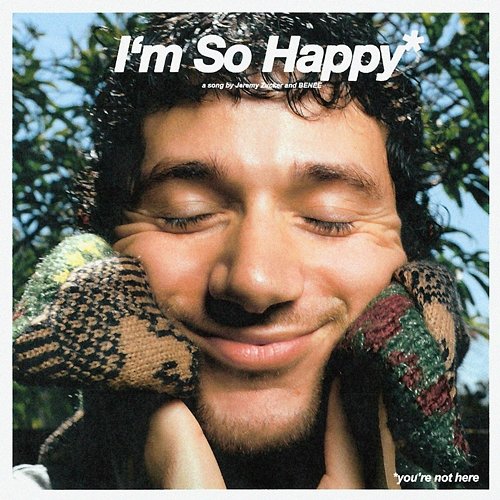 I'm So Happy Jeremy Zucker feat. BENEE