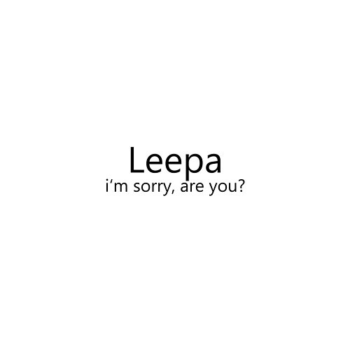 i'm sorry, are you? LEEPA
