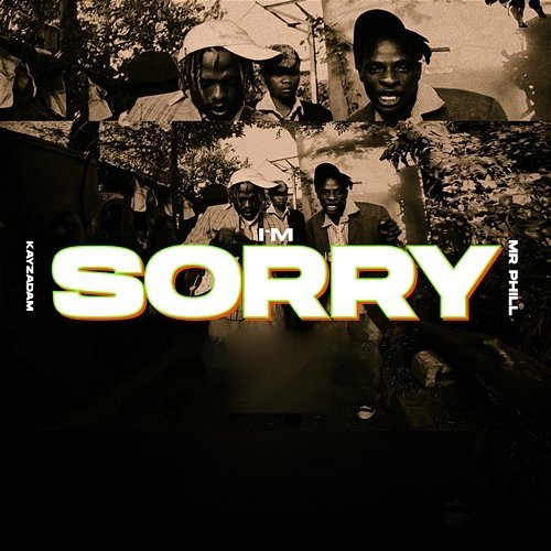I'M SORRY Kayz Adams feat. Mr Phill