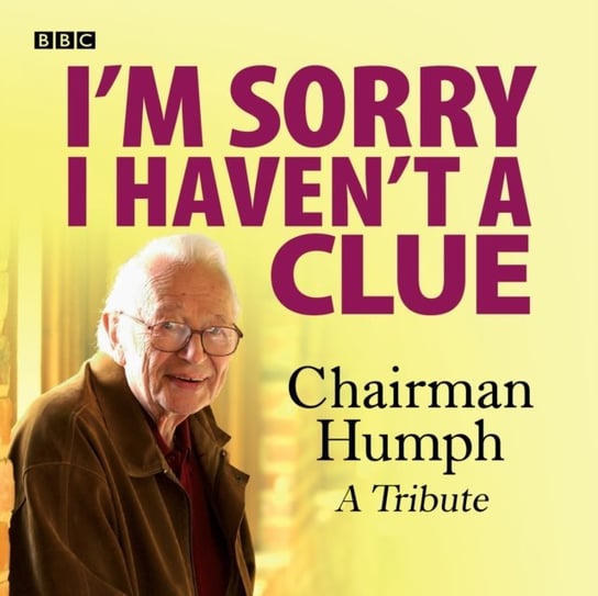 I'm Sorry I Haven't A Clue: Chairman Humph - A Tribute Lyttelton Humphrey