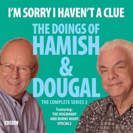 I'm Sorry I Haven't A Clue: The Doings Of Hamish And Dougal Series 3 Garden Graeme, Cryer Barry