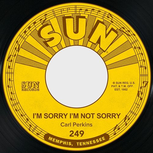 I'm Sorry I'm Not Sorry / Dixie Fried Carl Perkins
