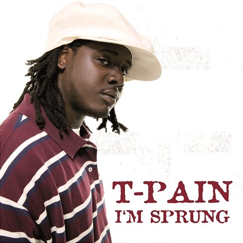 I'm Sprung T-Pain