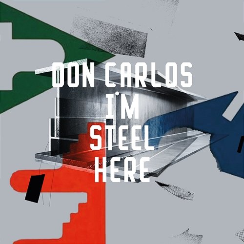 I'm Steel Here Don Carlos