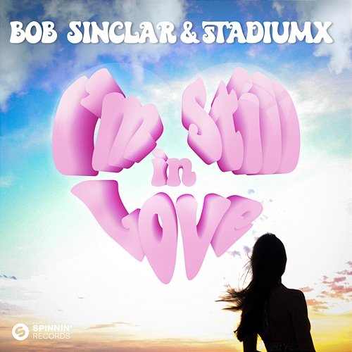 I'm Still In Love Bob Sinclar & Stadiumx