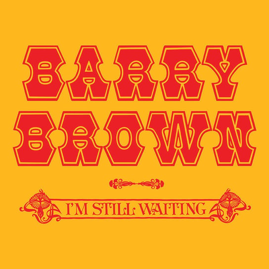 I’m Still Waiting Brown Barry