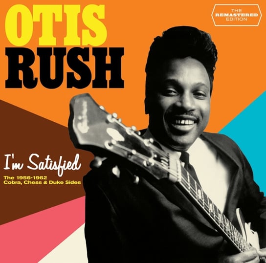 I'm Stisfied (Remastered Edition) Rush Otis, Dixon Willie, Little Walter