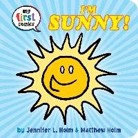 I'm Sunny! (My First Comics) Holm Jennifer L.