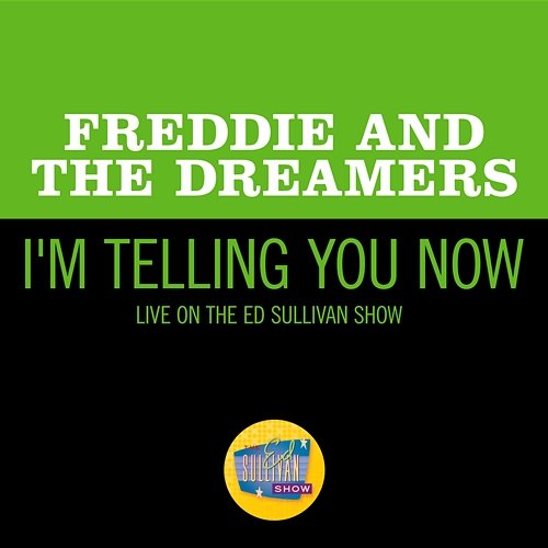 I'm Telling You Now Freddie And The Dreamers