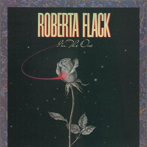 I'm the One Roberta Flack