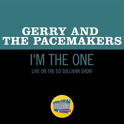 I'm The One Gerry and The Pacemakers