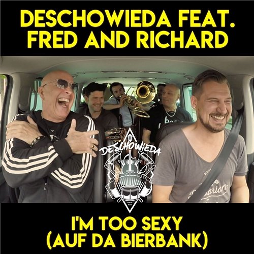 I'm Too Sexy (Auf Da Bierbank) DeSchoWieda feat. Fred and Richard