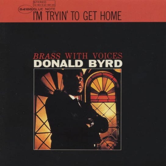 I'M Tryin To Get Home Byrd Donald