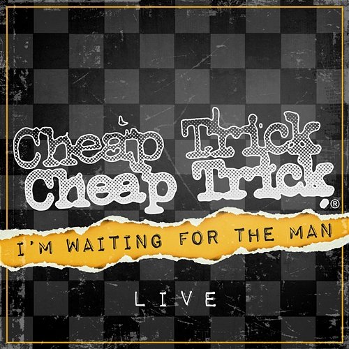 I'm Waiting For The Man Cheap Trick