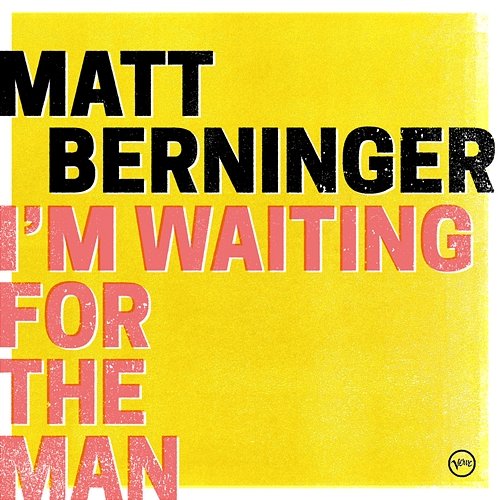 I’m Waiting For The Man Matt Berninger
