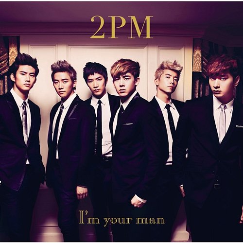I'm your man 2PM