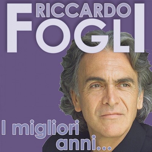 I Migliori Anni Riccardo Fogli