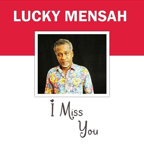 I Miss You Lucky Mensah