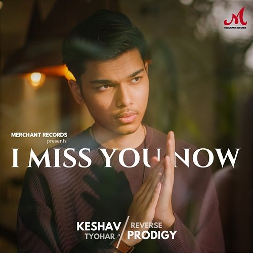i miss you now Keshav Tyohar, Reverse Prodigy & Reverse Prodigy