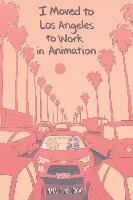 I Moved to Los Angeles to Work in Animation Nourigat Natalie