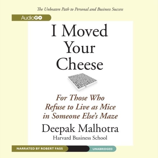I Moved Your Cheese Malhotra Deepak