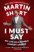 I Must Say: My Life as a Humble Comedy Legend Short Martin