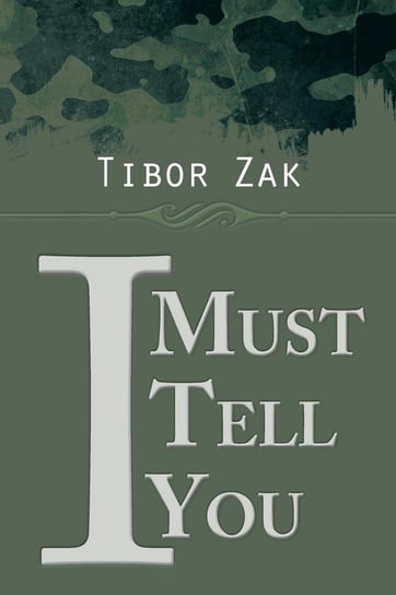 I Must Tell You Tibor Zak