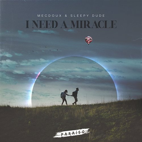 I Need a Miracle Mecdoux & sleepy dude