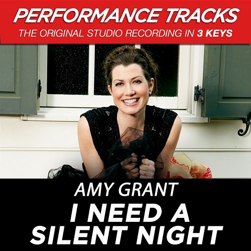 I Need A Silent Night Amy Grant