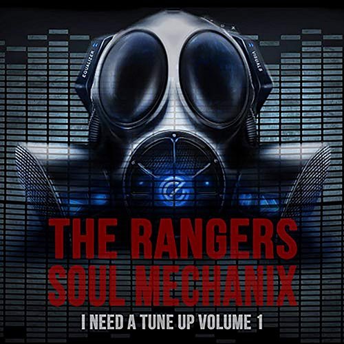 I Need a Tune Up, Vol. 1 The Ranger$ & Soul Mechanix