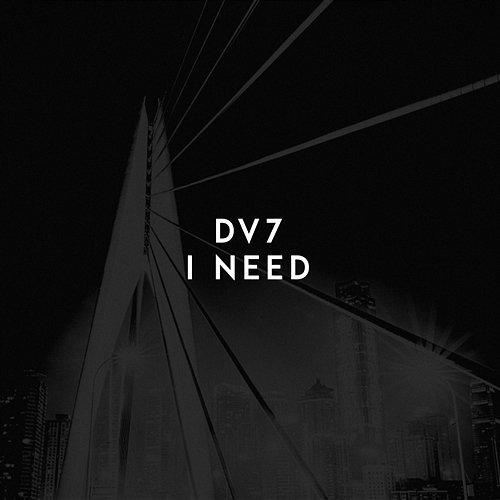 I Need DV7