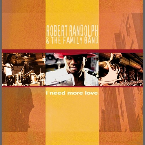 I Need More Love Robert Randolph & The Family Band