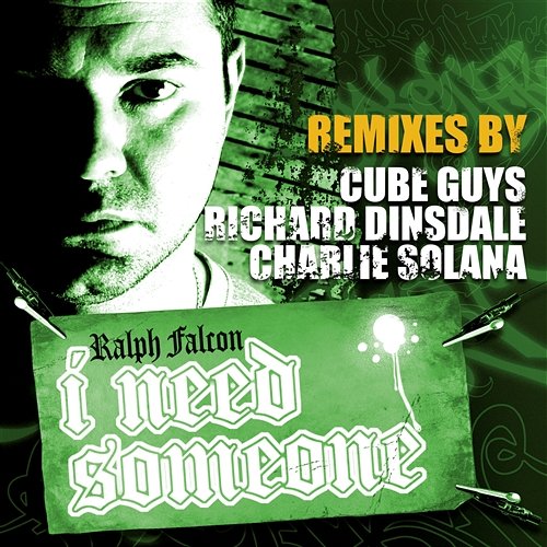 I Need Someone - Remixes By The Cube Guys, Richard Dinsdale And Charlie Solana Ralph Falcon
