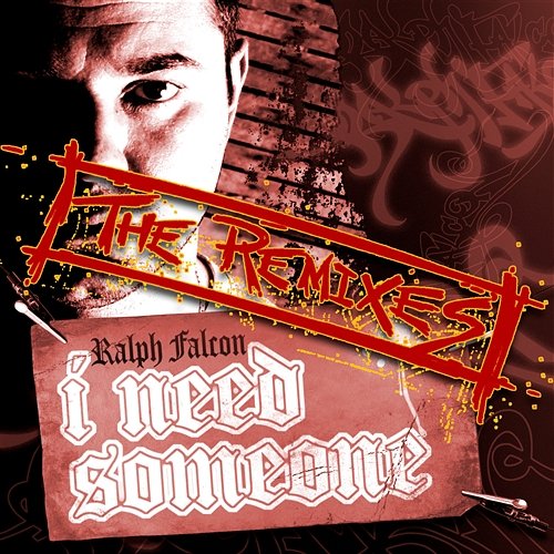 I Need Someone - The Remixes Ralph Falcon