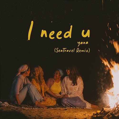 I need u Yana