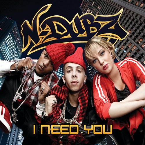 I Need You N-Dubz
